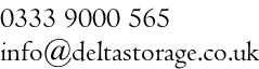 0333 9000 565 info@deltastorage.co.uk